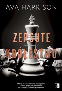 Zepsute imperium T.1 Zepsute królestwo. Autor: Ava Harrison. Multiszop.pl Okładka książki Zepsute imperium T.1 Zepsute królestwo