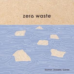 Zero Waste CD. Autor: Szymon Zawodny Quintet. Multiszop.pl Okładka książki Zero Waste CD