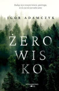 Żerowisko. Autor: Igor Adamczyk. Multiszop.pl Okładka książki Żerowisko
