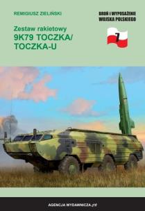 Zestaw rakietowy 9K79 Toczka/Toczka-U. Autor: Remigiusz Zieliński. Multiszop.pl Okładka książki Zestaw rakietowy 9K79 Toczka/Toczka-U