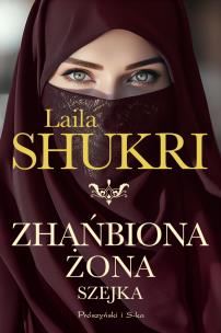 Zhańbiona żona szejka. Autor: Laila Shukri. Multiszop.pl Okładka książki Zhańbiona żona szejka