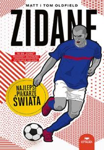 Zidane. Najlepsi piłkarze świata. Autor: Matt Oldfield, Tom Oldfield. Multiszop.pl Okładka książki Zidane. Najlepsi piłkarze świata