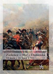 Okładka książki Zieleńce - Mir - Dubienka 18 maja - 26 lipca 1792