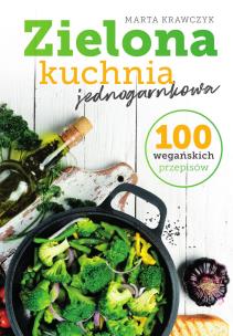 Zielona kuchnia jednogarnkowa. Autor: Marta Krawczyk. Multiszop.pl Okładka książki Zielona kuchnia jednogarnkowa