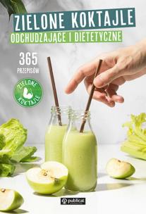 Zielone Koktajle odchudzające i dietetyczne. 365 przepisów. Autor: Zielone koktajle. Multiszop.pl Okładka książki Zielone Koktajle odchudzające i dietetyczne. 365 przepisów