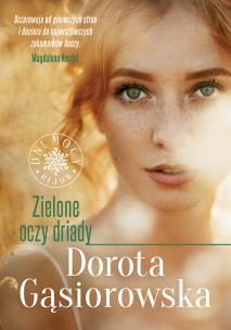Zielone oczy driady. Seria DNI MOCY. Autor: Dorota Gąsiorowska. Multiszop.pl Okładka książki Zielone oczy driady. Seria DNI MOCY