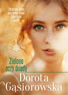Zielone oczy driady (z autografem). Autor: Dorota Gąsiorowska. Multiszop.pl Okładka książki Zielone oczy driady (z autografem)