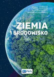 Ziemia i środowisko. Autor: Starodub Władimir, Starodub Tetiana, Witkiewicz Zygfryd. Multiszop.pl Okładka książki Ziemia i środowisko