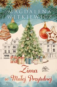 Zima w Małej Przytulnej. Autor: Witkiewicz Magdalena. Multiszop.pl Okładka książki Zima w Małej Przytulnej