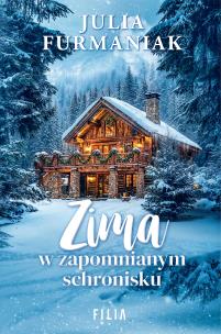 Zima w zapomnianym schronisku. Autor: Julia Furmaniak. Multiszop.pl Okładka książki Zima w zapomnianym schronisku