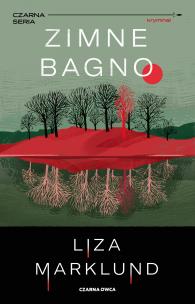 Zimne bagno. Autor: Liza Marklund. Multiszop.pl Okładka książki Zimne bagno