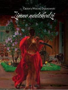 Zimno nadchodzi. Autor: Dąbrowski Cezary Maciej. Multiszop.pl Okładka książki Zimno nadchodzi