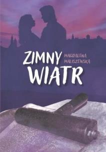 Zimny wiatr. Autor: Magdalena Maliszewska. Multiszop.pl Okładka książki Zimny wiatr