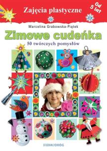 Zimowe cudeńka. Autor: Grabowska-Piątek Marcelina. Multiszop.pl Okładka książki Zimowe cudeńka