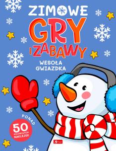 Zimowe gry i zabawy. Wesoła gwiazdka. Autor: Opracowanie zbiorowe. Multiszop.pl Okładka książki Zimowe gry i zabawy. Wesoła gwiazdka