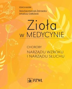 Okładka książki Zioła w Medycynie. Choroby narządu wzroku i narządu słuchu