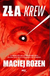 Zła krew w.2. Autor: Maciej Rożen. Multiszop.pl Okładka książki Zła krew w.2
