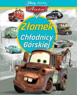 Okładka książki Złomek z Chłodnicy Górskiej. Disney Pixar Auta