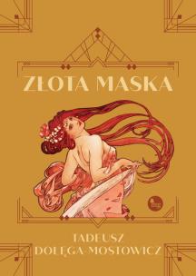 Złota maska. Autor: Dołęga-Mostowicz Tadeusz. Multiszop.pl Okładka książki Złota maska