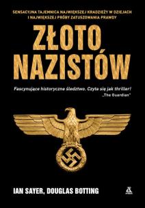 Złoto nazistów wyd. 4 - uszkodzone. Autor: Sayer Ian, Botting Douglas. Multiszop.pl Okładka książki Złoto nazistów wyd. 4 - uszkodzone