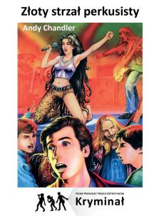 Złoty strzał perkusisty. Nowe Przygody Trzech... Autor: Chandler Andy. Multiszop.pl Okładka książki Złoty strzał perkusisty. Nowe Przygody Trzech..