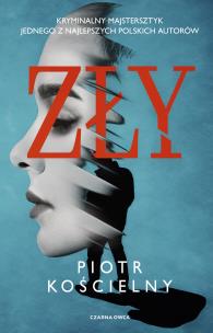 Zły. Autor: Piotr Kościelny. Multiszop.pl Okładka książki Zły