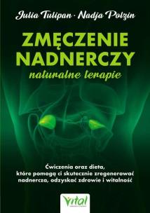 Zmęczenie nadnerczy - naturalne terapie. Autor: Julia Tulipan. Multiszop.pl Okładka książki Zmęczenie nadnerczy - naturalne terapie