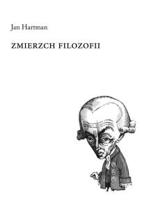 Zmierzch filozofii. Autor: Hartman Jan. Multiszop.pl Okładka książki Zmierzch filozofii
