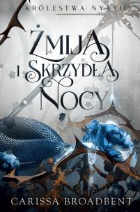 Żmija i skrzydła nocy. Autor: Carissa Broadbent. Multiszop.pl Okładka książki Żmija i skrzydła nocy