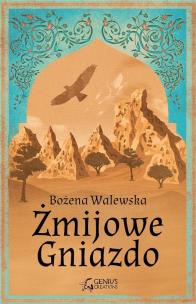 Żmijowe gniazdo. Autor: BOŻENA WALEWSKA. Multiszop.pl Okładka książki Żmijowe gniazdo