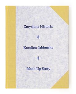 Zmyślona historia. Autor: Karolina Jabłońska. Multiszop.pl Okładka książki Zmyślona historia