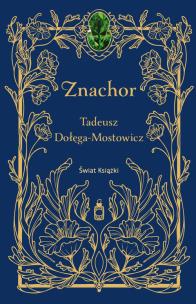 Znachor. Autor: Dołęga-Mostowicz Tadeusz. Multiszop.pl Okładka książki Znachor
