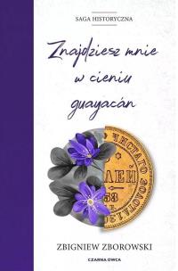 Znajdziesz mnie w cieniu guayacan DL. Autor: Zborowski Zbigniew. Multiszop.pl Okładka książki Znajdziesz mnie w cieniu guayacan DL