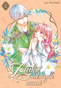 Znaki naszych uczuć. Tom 2. Autor: Suu Morishita. Multiszop.pl Okładka książki Znaki naszych uczuć. Tom 2