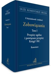 Zobowiązania. Przepisy ogólne i powiązane przepisy. Autor: Machnikowski Piotr. Multiszop.pl Okładka książki Zobowiązania. Przepisy ogólne i powiązane przepisy