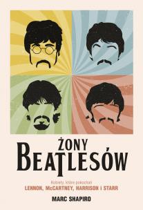 Okładka książki Żony Beatlesów. Kobiety, które pokochali Lennon..