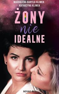Żony (nie)idealne. Autor: Magdalena Baryła-Klimek. Multiszop.pl Okładka książki Żony (nie)idealne