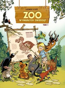 ZOO wymarłych zwierząt T.1. Autor: Christophe Cazenove, Bloz, Maria Mosiewicz. Multiszop.pl Okładka książki ZOO wymarłych zwierząt T.1