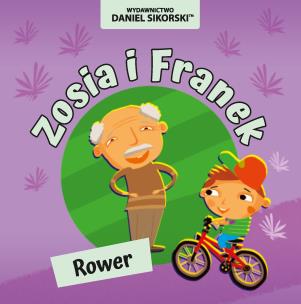 Zosia i Franek. Rower. Autor: Daniel Sikorski, Gerard Śmiechowski. Multiszop.pl Okładka książki Zosia i Franek. Rower