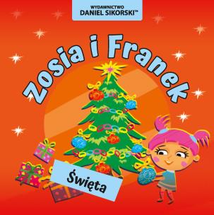 Zosia i Franek. Święta. Autor: Daniel Sikorski, Gerard Śmiechowski. Multiszop.pl Okładka książki Zosia i Franek. Święta