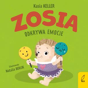 Zosia odkrywa emocje. Jeżyk Franek. Autor: Kasia Keller. Multiszop.pl Okładka książki Zosia odkrywa emocje. Jeżyk Franek