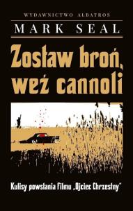 Zostaw broń, weź cannoli TW. Autor: Seal Mark. Multiszop.pl Okładka książki Zostaw broń, weź cannoli TW
