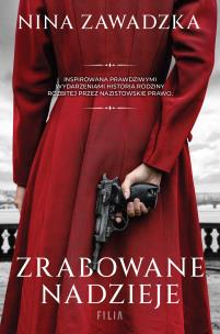 Zrabowane nadzieje. Autor: Nina Zawadzka. Multiszop.pl Okładka książki Zrabowane nadzieje