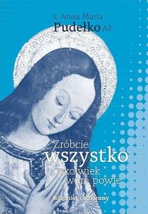 Zróbcie wszystko, cokolwiek wam powie. Autor: Anna Maria Pudełko AP. Multiszop.pl Okładka książki Zróbcie wszystko, cokolwiek wam powie