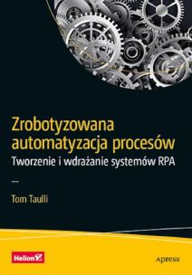 Okładka książki Zrobotyzowana automatyzacja procesów. Tworzenie...