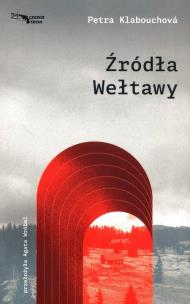 Źródła Wełtawy. Autor: Petra Klabouchova. Multiszop.pl Okładka książki Źródła Wełtawy