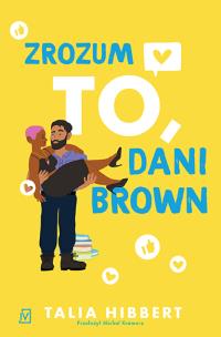 Zrozum to, Dani Brown. Autor: Hibbert Talia. Multiszop.pl Okładka książki Zrozum to, Dani Brown