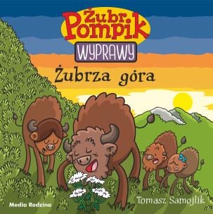 Żubrza góra. Żubr Pompik. Wyprawy wyd. 2. Autor: Samojlik Tomasz. Multiszop.pl Okładka książki Żubrza góra. Żubr Pompik. Wyprawy wyd. 2