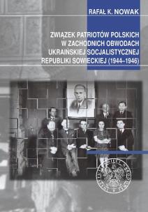 Okładka książki Związek Patriotów Polskich w zachodnich obwodach ukraińskiej SRS (1944-1946)