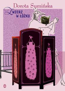 Zwierz w łóżku. Autor: Sumińska Dorota. Multiszop.pl Okładka książki Zwierz w łóżku